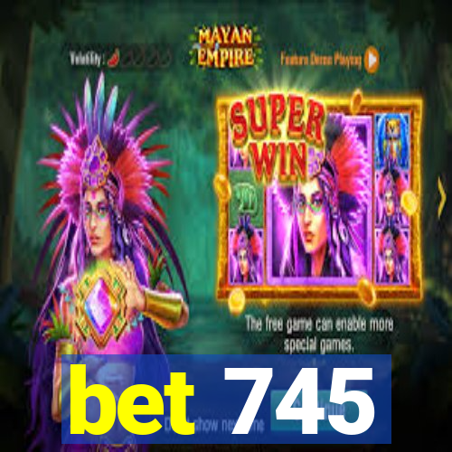 bet 745